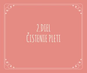 Seriál 2.diel: Čistenie pleti