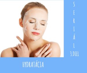 Seriál 3.diel: Hydratácia pleti