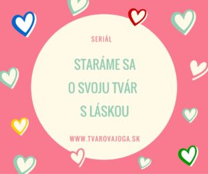 StaRÁME SA O SVOJU TVÁR S LÁSKOU